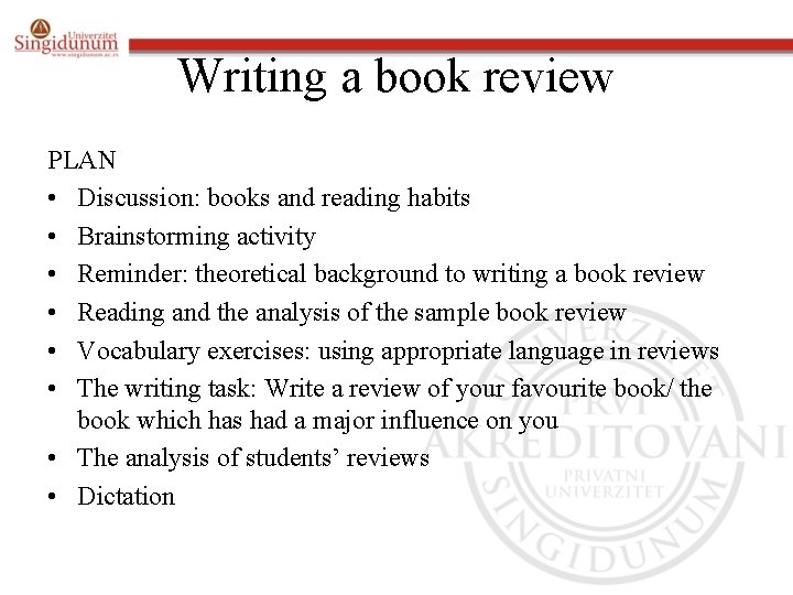 Writing a book review PLAN • Discussion: books and reading habits • Brainstorming activity