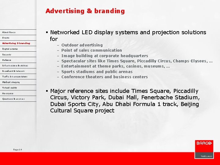 Advertising & branding About Barco Events Advertising & branding Digital cinema Security Defense Infrastructure