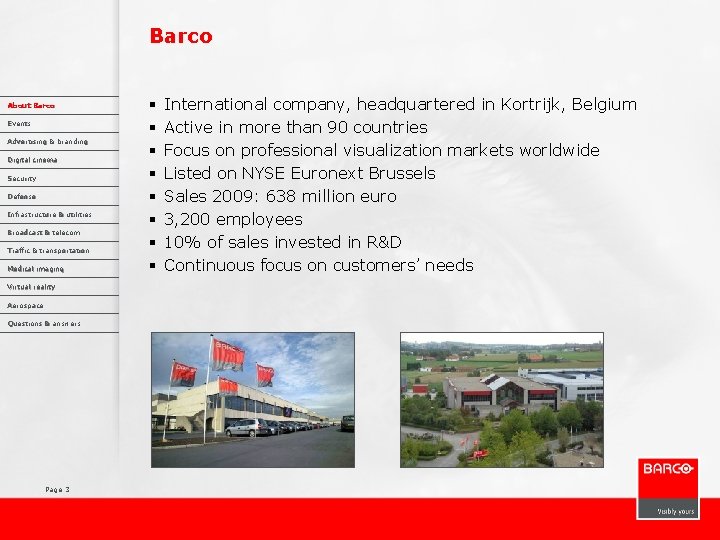 Barco About Barco Events Advertising & branding Digital cinema Security Defense Infrastructure & utilities