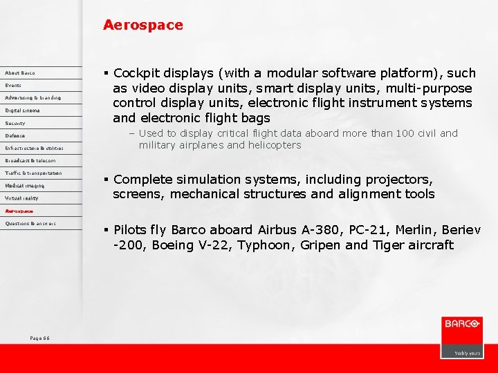 Aerospace About Barco Events Advertising & branding Digital cinema Security Defense Infrastructure & utilities