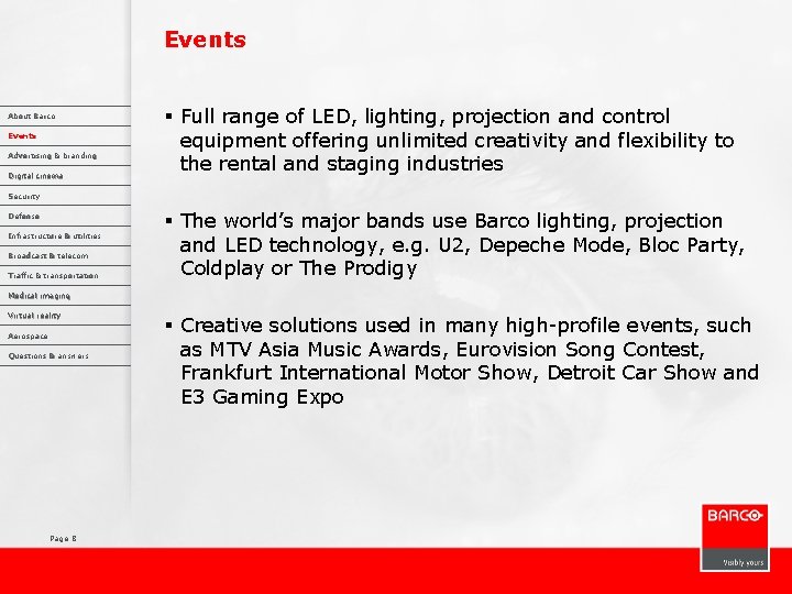 Events About Barco Events Advertising & branding Digital cinema § Full range of LED,