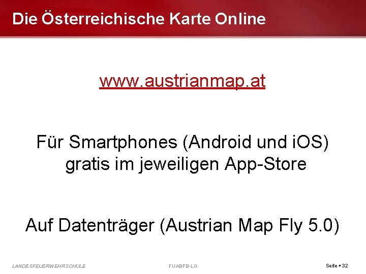 Die Österreichische Karte Online www. austrianmap. at Für Smartphones (Android und i. OS) gratis
