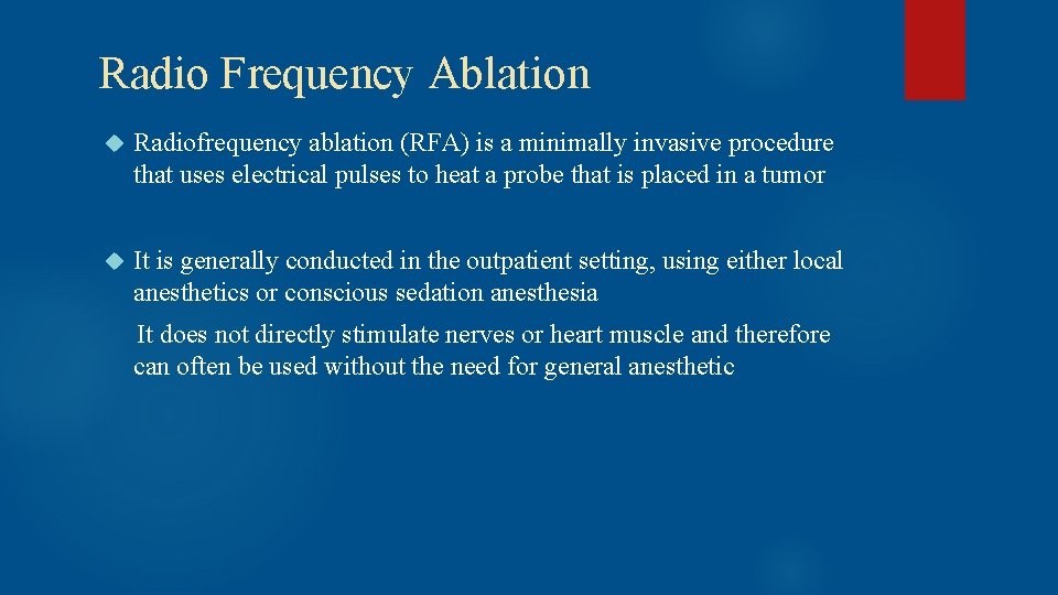  Radio Frequency Ablation Radiofrequency ablation (RFA) is a minimally invasive procedure that uses
