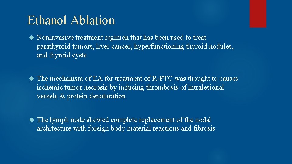  Ethanol Ablation Noninvasive treatment regimen that has been used to treat parathyroid tumors,