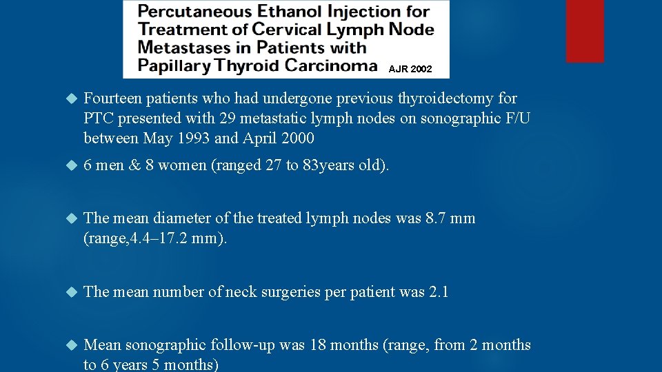 AJR 2002 Fourteen patients who had undergone previous thyroidectomy for PTC presented with 29