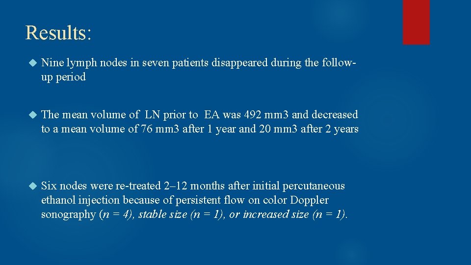 Results: Nine lymph nodes in seven patients disappeared during the followup period The mean