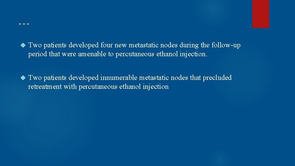 … Two patients developed four new metastatic nodes during the follow-up period that were