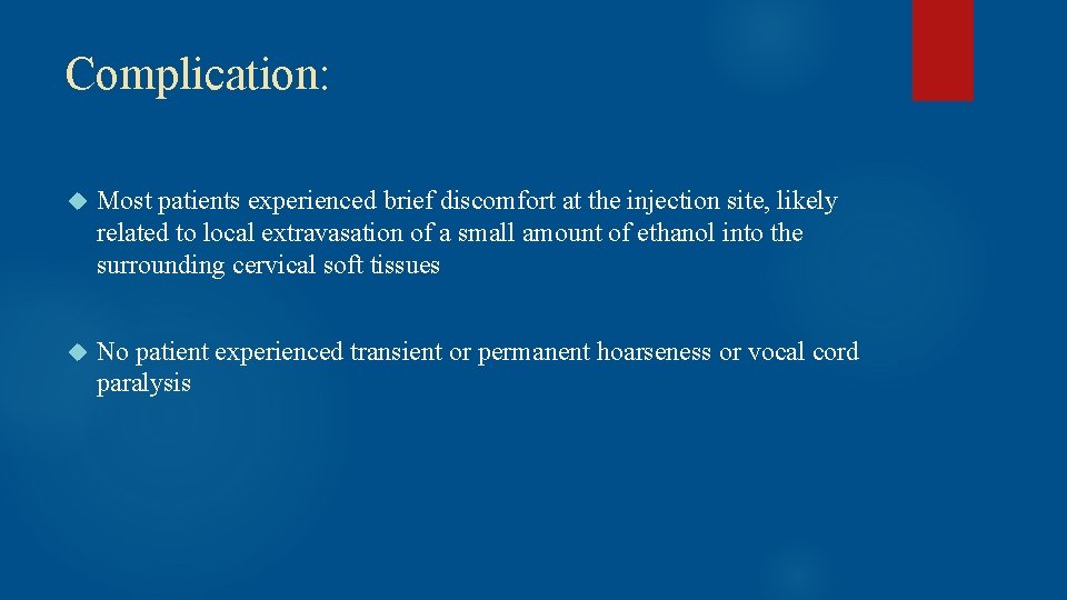 Complication: Most patients experienced brief discomfort at the injection site, likely related to local