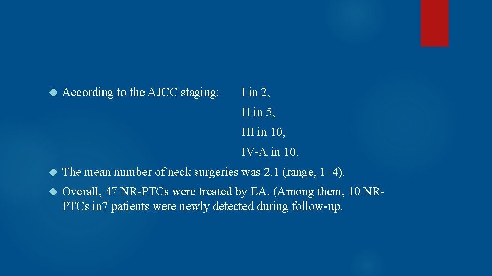  According to the AJCC staging: I in 2, II in 5, III in