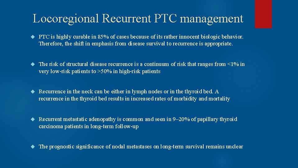 Locoregional Recurrent PTC management PTC is highly curable in 85% of cases because of
