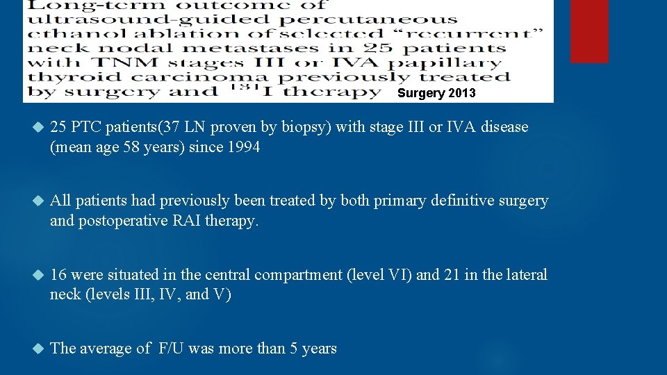 Surgery 2013 25 PTC patients(37 LN proven by biopsy) with stage III or IVA