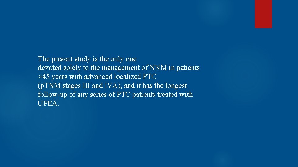 The present study is the only one devoted solely to the management of NNM