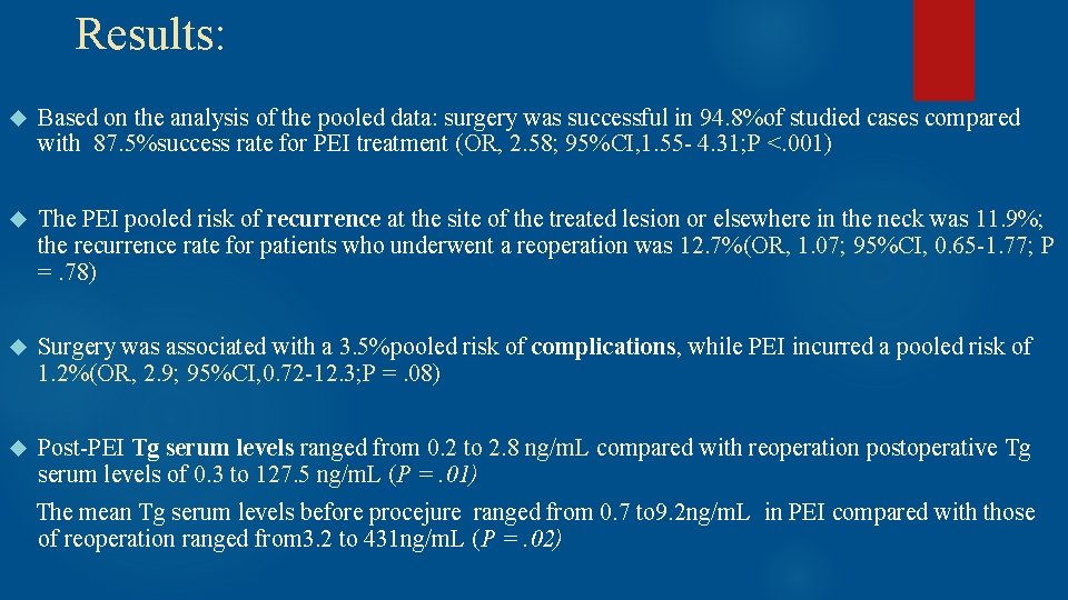 Results: Based on the analysis of the pooled data: surgery was successful in 94.