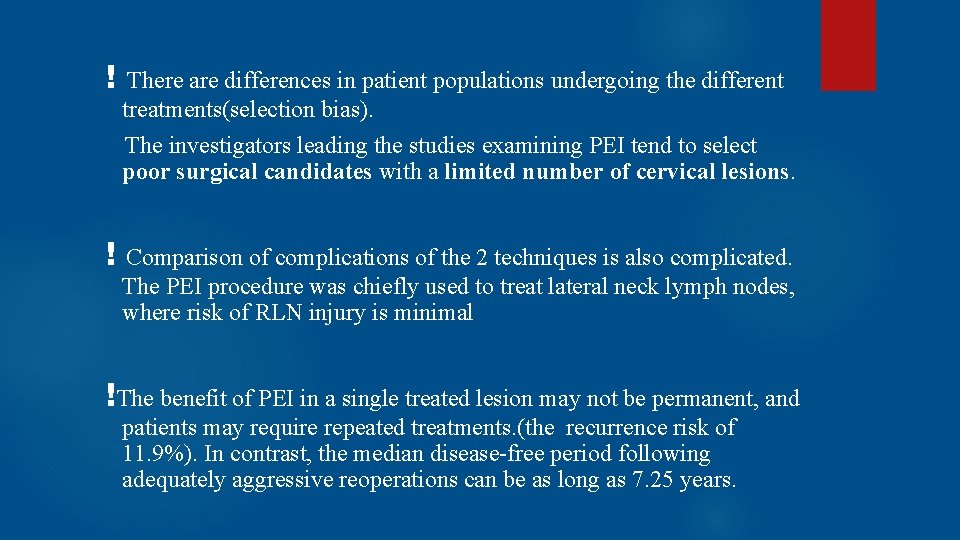 ! There are differences in patient populations undergoing the different treatments(selection bias). The investigators