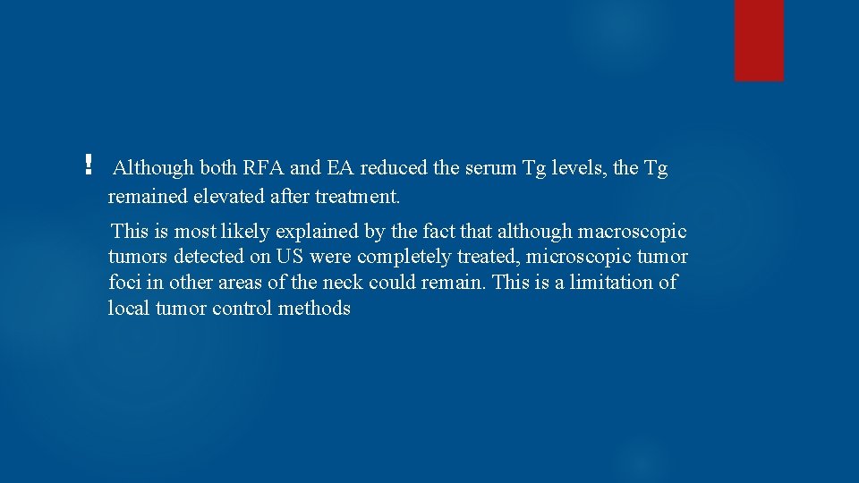 ! Although both RFA and EA reduced the serum Tg levels, the Tg remained