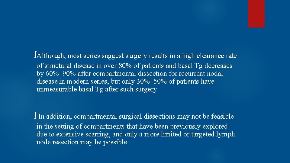 !Although, most series suggest surgery results in a high clearance rate of structural disease