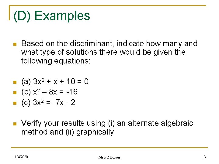 (D) Examples n Based on the discriminant, indicate how many and what type of