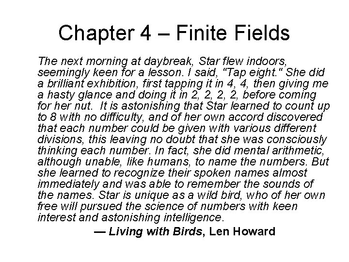 Chapter 4 – Finite Fields The next morning at daybreak, Star flew indoors, seemingly