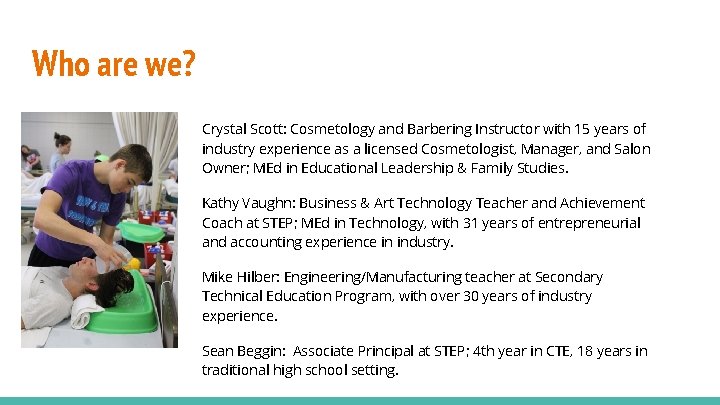 Who are we? Crystal Scott: Cosmetology and Barbering Instructor with 15 years of industry