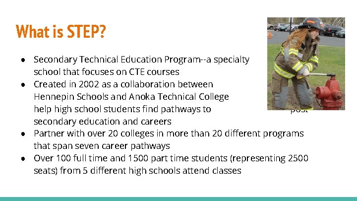 What is STEP? ● Secondary Technical Education Program--a specialty school that focuses on CTE