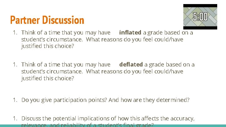 Partner Discussion 1. Think of a time that you may have inflated a grade