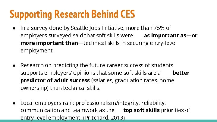 Supporting Research Behind CES ● In a survey done by Seattle Jobs Initiative, more