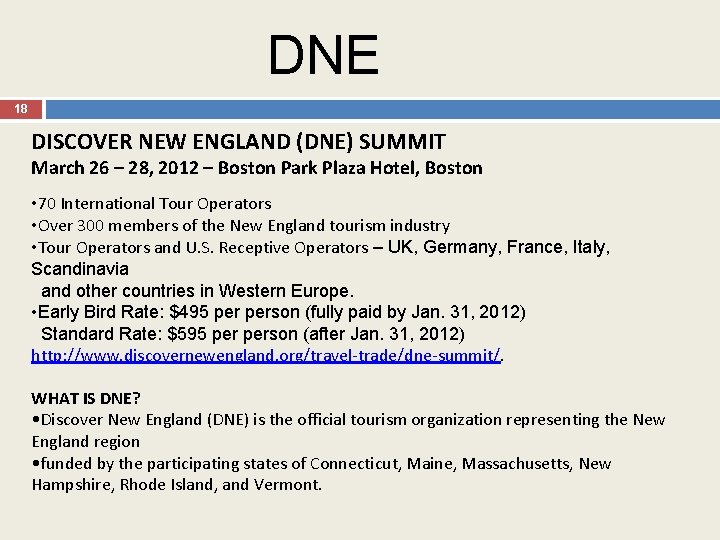 DNE 18 DISCOVER NEW ENGLAND (DNE) SUMMIT March 26 – 28, 2012 – Boston