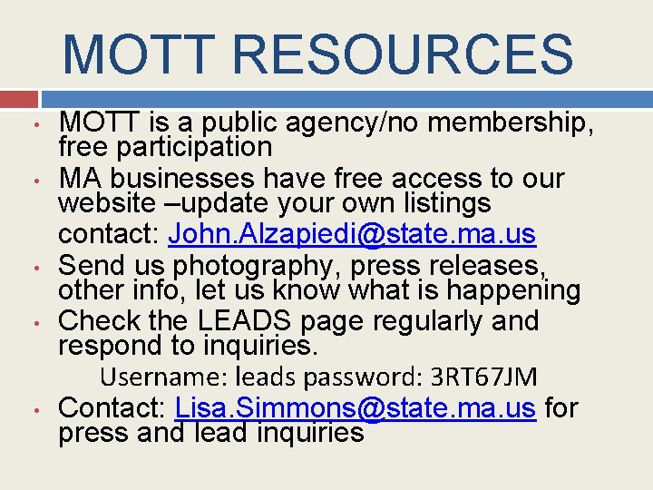 MOTT RESOURCES • • • MOTT is a public agency/no membership, free participation MA