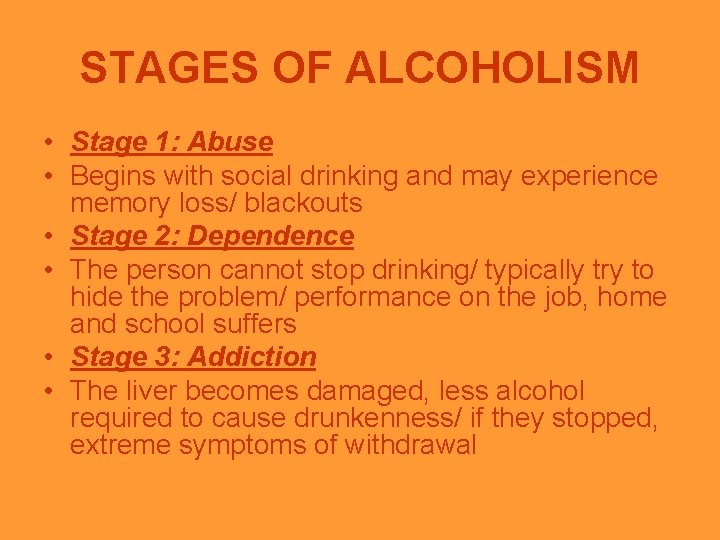 STAGES OF ALCOHOLISM • Stage 1: Abuse • Begins with social drinking and may STAGES OF ALCOHOLISM • Stage 1: Abuse • Begins with social drinking and may