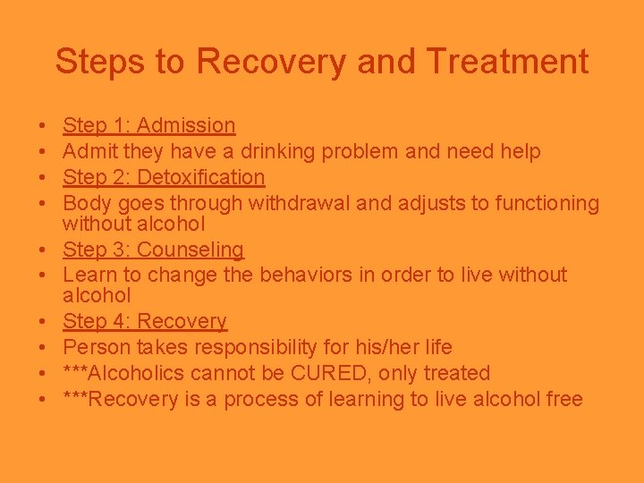 Steps to Recovery and Treatment • • • Step 1: Admission Admit they have