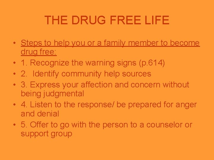 THE DRUG FREE LIFE • Steps to help you or a family member to