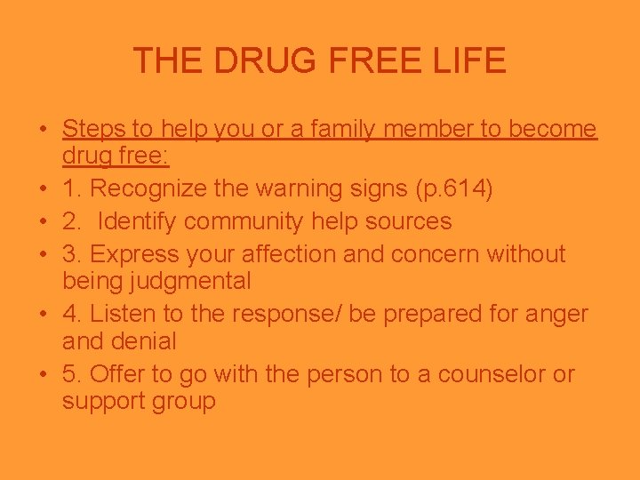 THE DRUG FREE LIFE • Steps to help you or a family member to THE DRUG FREE LIFE • Steps to help you or a family member to