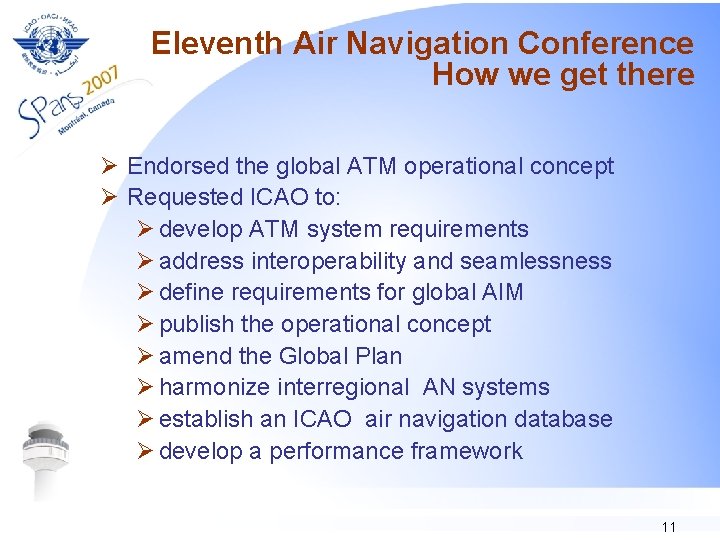 Eleventh Air Navigation Conference How we get there Ø Endorsed the global ATM operational