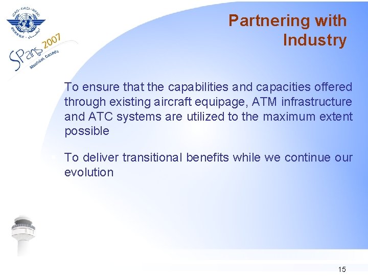 Partnering with Industry § To ensure that the capabilities and capacities offered through existing