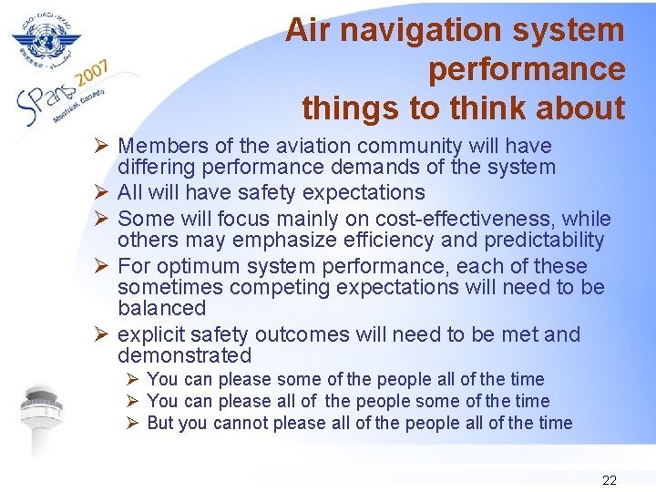 Air navigation system performance things to think about Ø Members of the aviation community