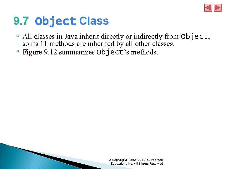 9. 7 Object Class All classes in Java inherit directly or indirectly from Object,