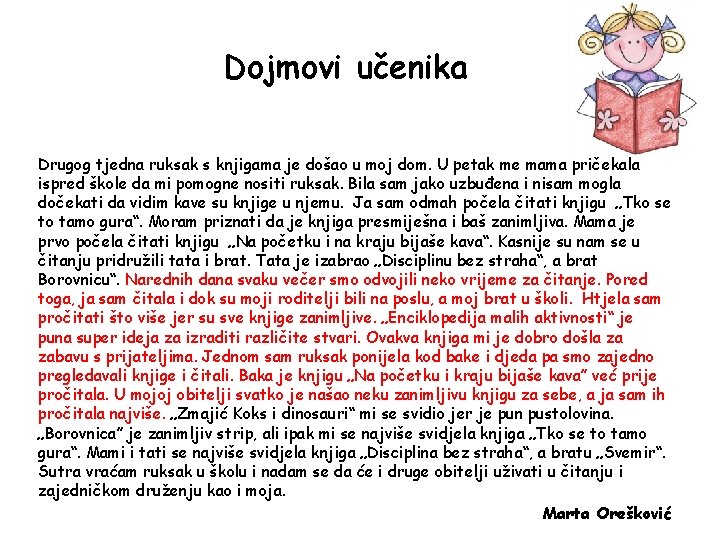 Dojmovi učenika Drugog tjedna ruksak s knjigama je došao u moj dom. U petak