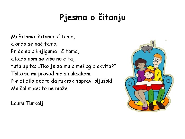 Pjesma o čitanju Mi čitamo, a onda se načitamo. Pričamo o knjigama i čitamo,