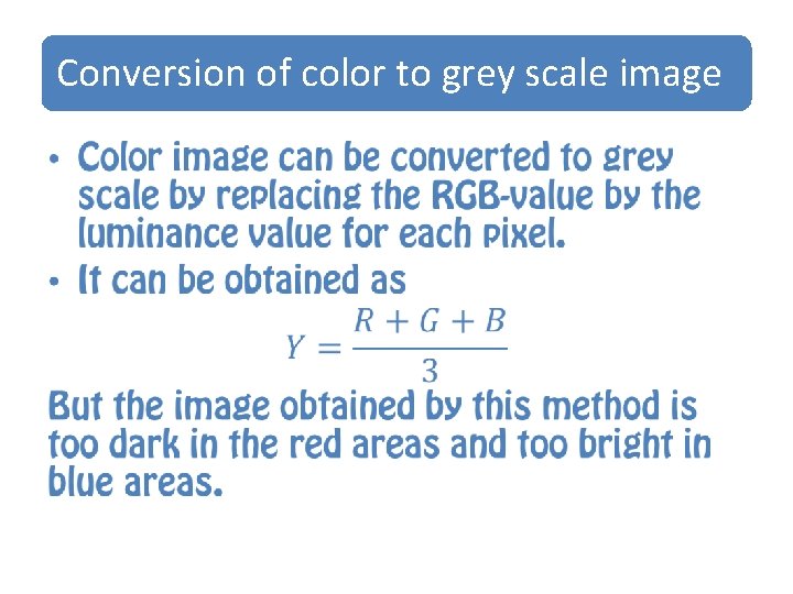 Conversion of color to grey scale image • 