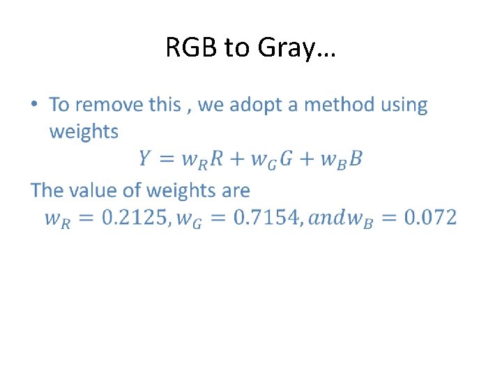 RGB to Gray… • RGB to Gray… •