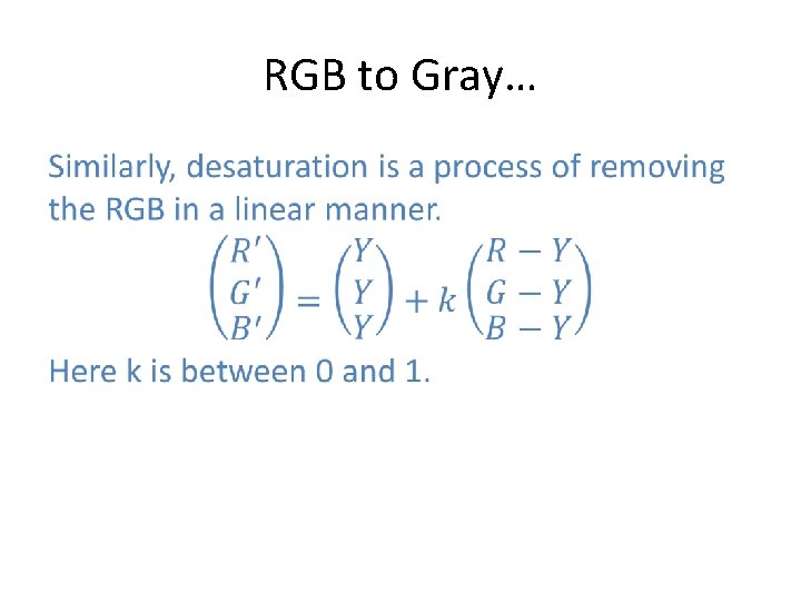 RGB to Gray… • 