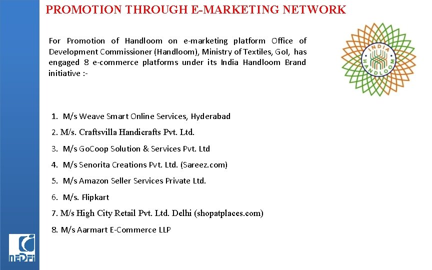 PROMOTION THROUGH E-MARKETING NETWORK For Promotion of Handloom on e-marketing platform Office of Development