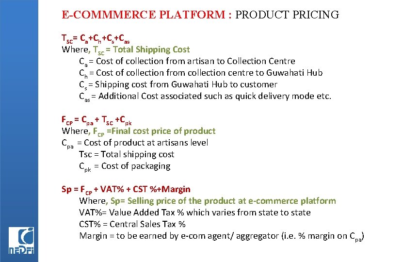 E-COMMMERCE PLATFORM : PRODUCT PRICING TSC= Ca+Ch+Cs+Cas Where, TSC = Total Shipping Cost Ca