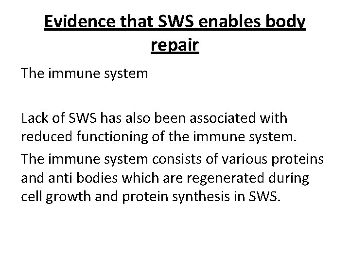 Evidence that SWS enables body repair The immune system Lack of SWS has also