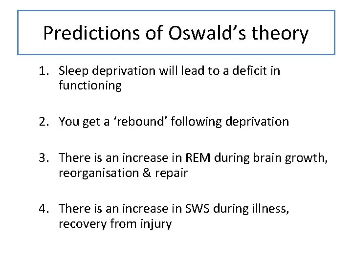 Predictions of Oswald’s theory 1. Sleep deprivation will lead to a deficit in functioning