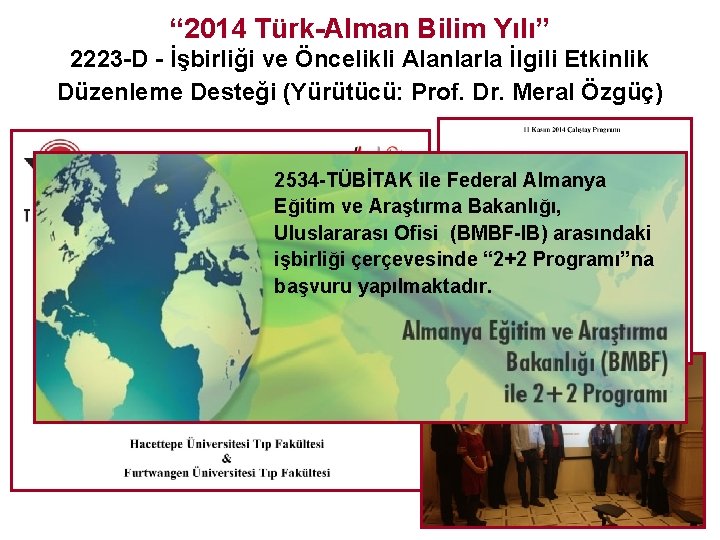 “ 2014 Türk-Alman Bilim Yılı” 2223 -D - İşbirliği ve Öncelikli Alanlarla İlgili Etkinlik