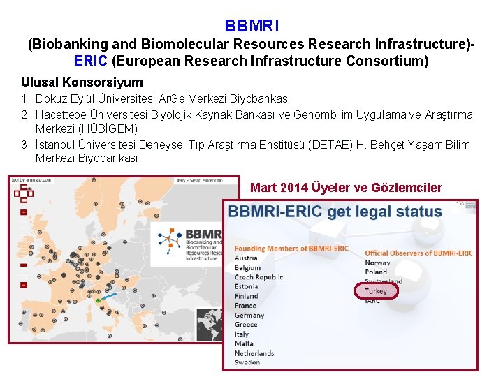 BBMRI (Biobanking and Biomolecular Resources Research Infrastructure)- ERIC (European Research Infrastructure Consortium) Ulusal Konsorsiyum