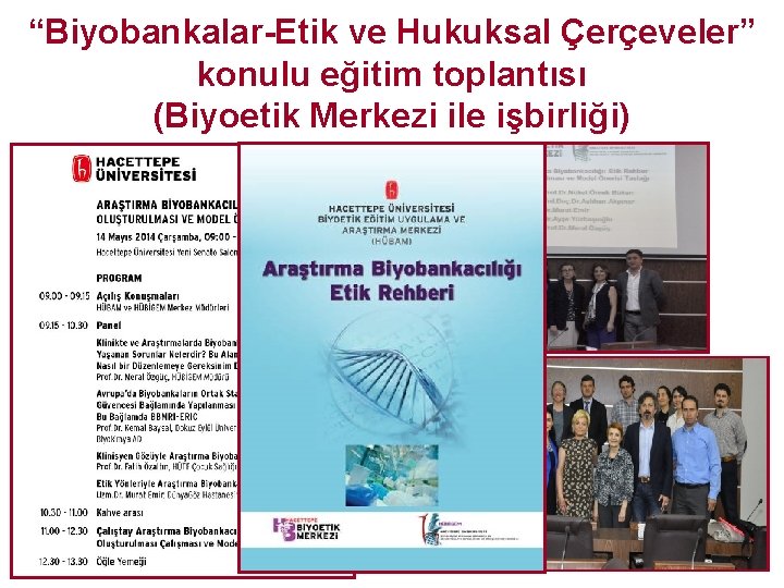 “Biyobankalar-Etik ve Hukuksal Çerçeveler” konulu eğitim toplantısı (Biyoetik Merkezi ile işbirliği) 