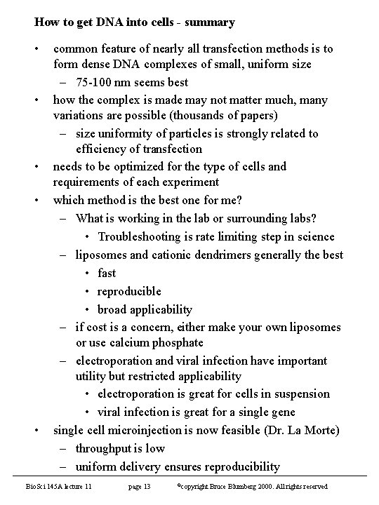 How to get DNA into cells - summary • • • common feature of