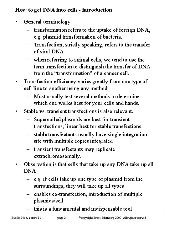 How to get DNA into cells - introduction • • General terminology – transformation